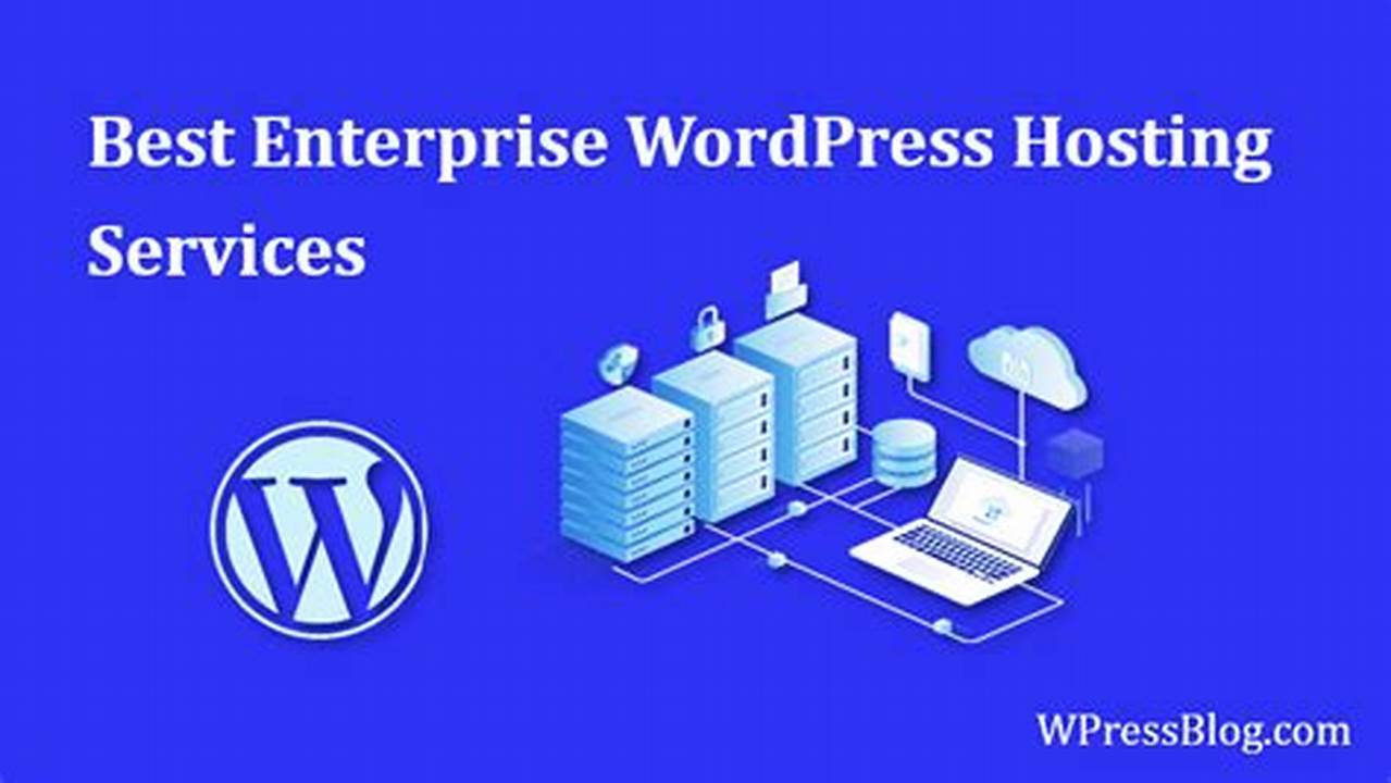 Unleash the Power: Enterprise WordPress Hosting for the Cloud